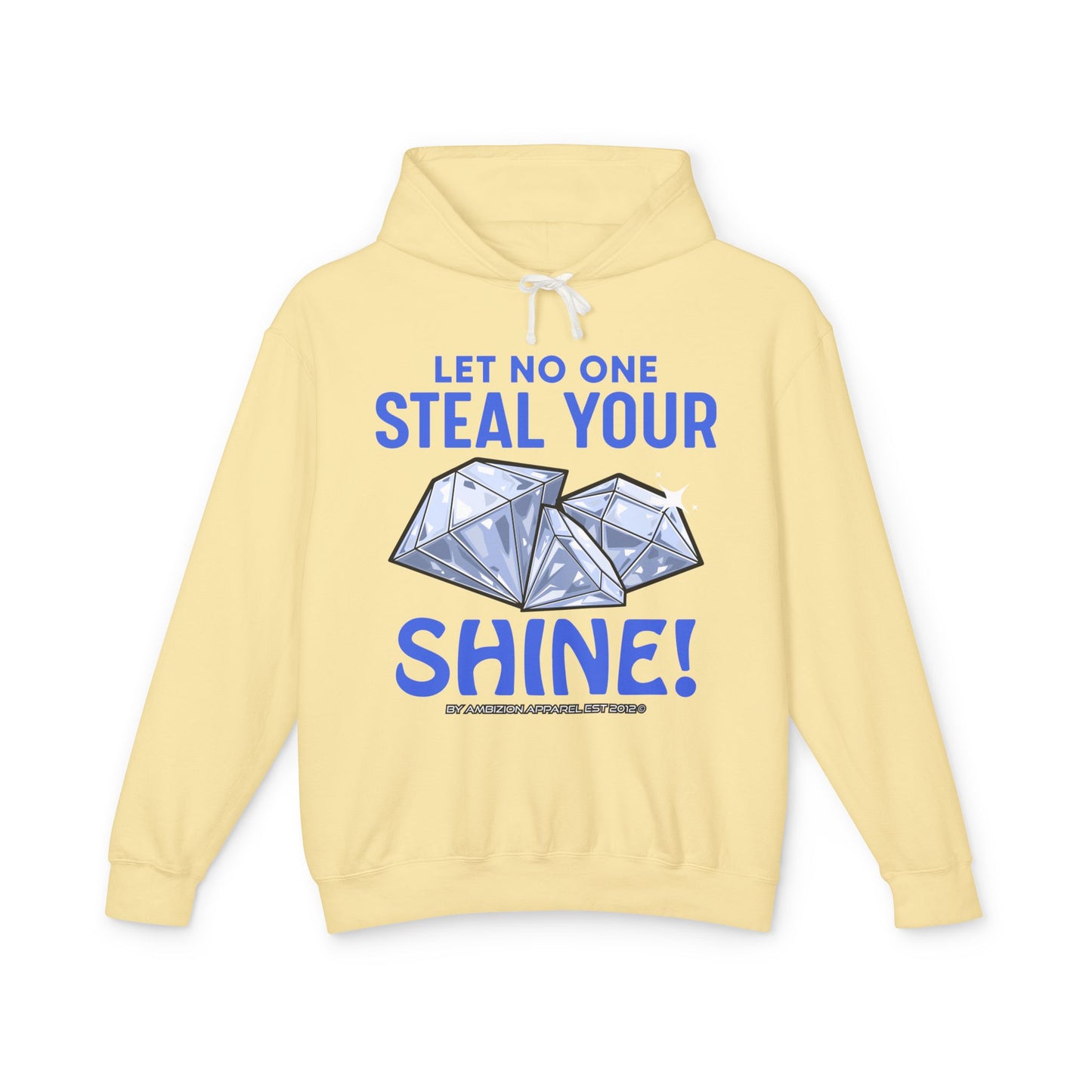 Let No One Steal Your Shine Hoodie