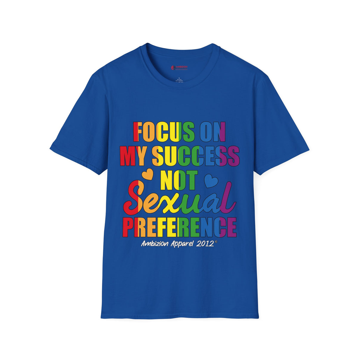 Focus On My Success Unisex T-Shirt (LGBTQ)