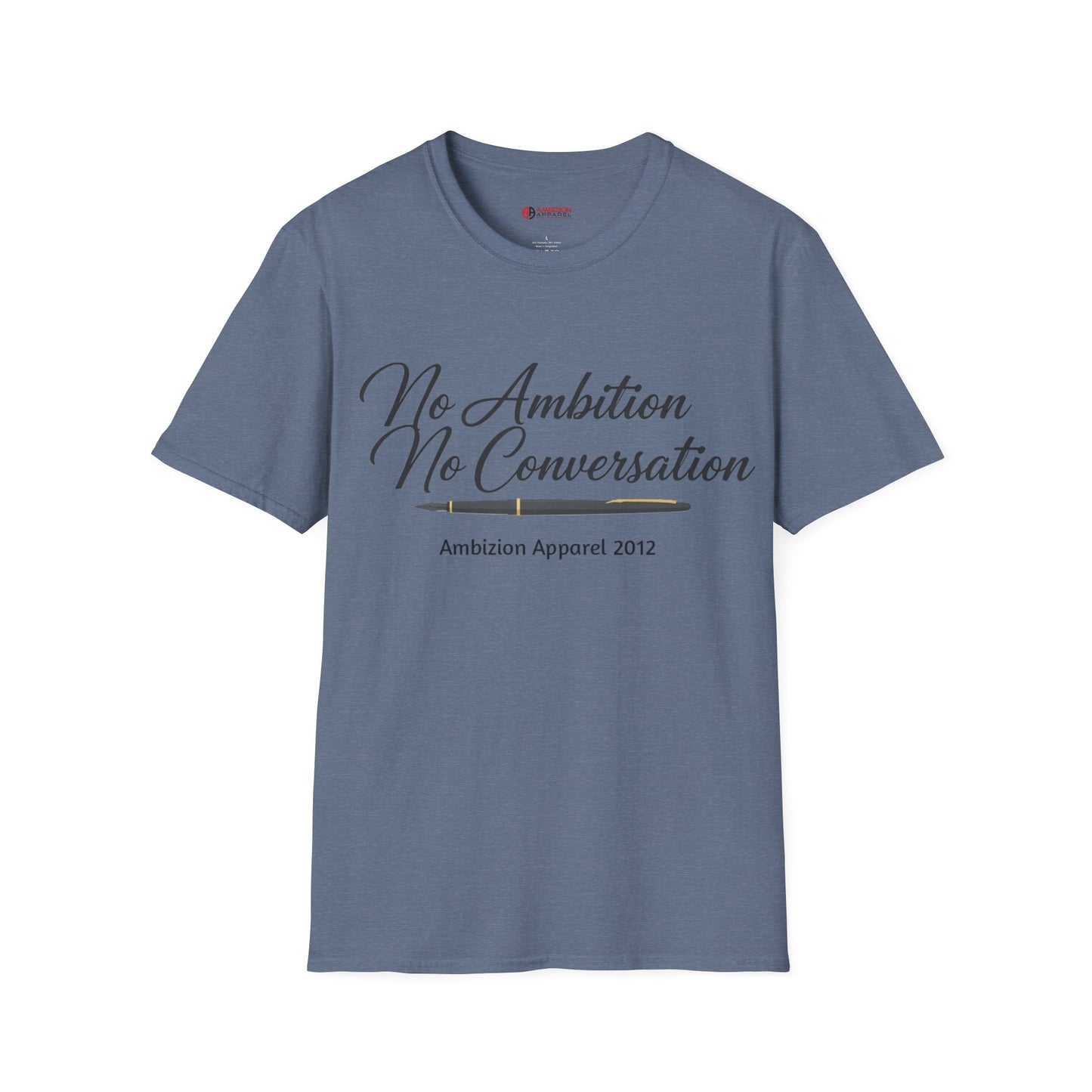 No Ambition No Conversation Unisex T-Shirt