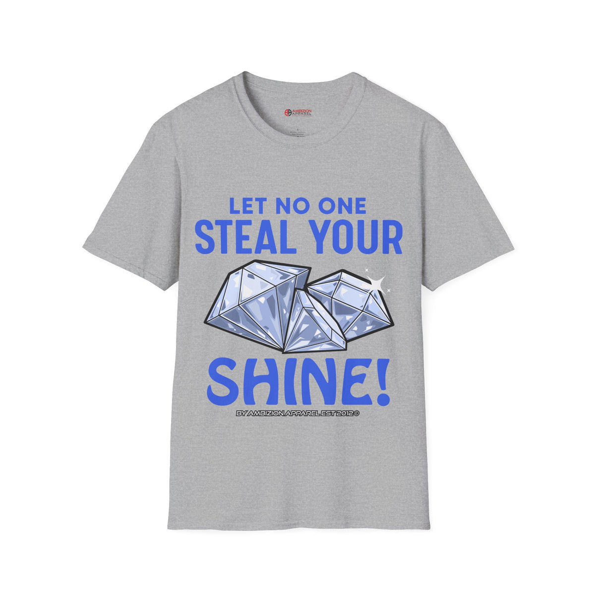 Let No One Steal Your Shine Unisex T-Shirt Blue