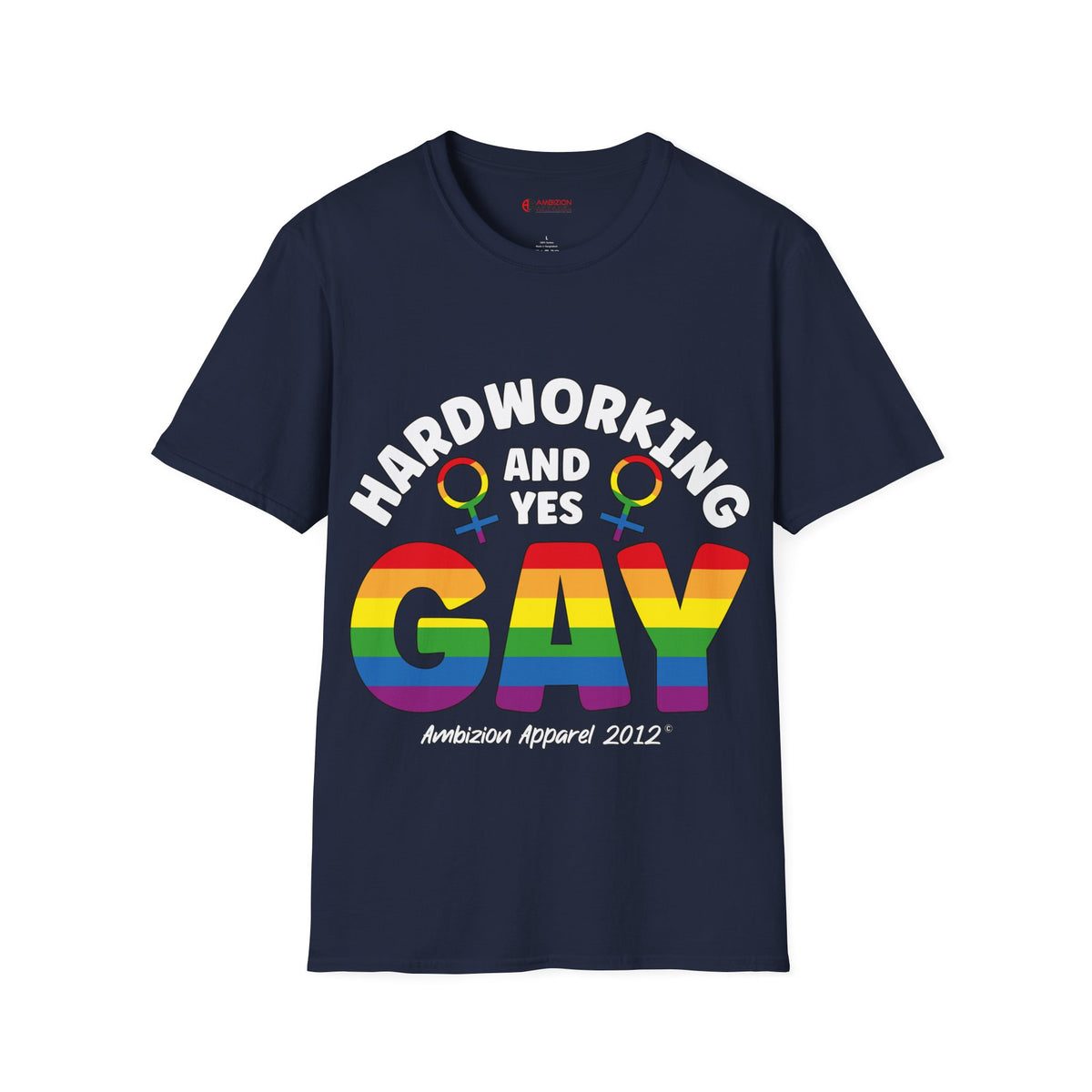 Hardworking and Yes Gay Unisex T-Shirt (LGBTQ)