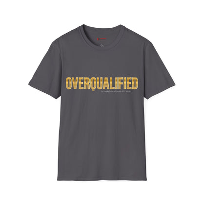 Overqualified Unisex T-Shirt