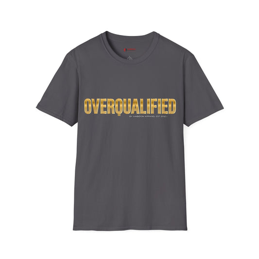 Overqualified Unisex T-Shirt
