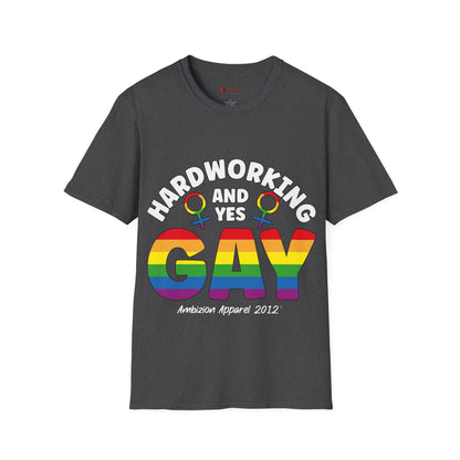 Hardworking and Yes Gay Unisex T-Shirt (LGBTQ)
