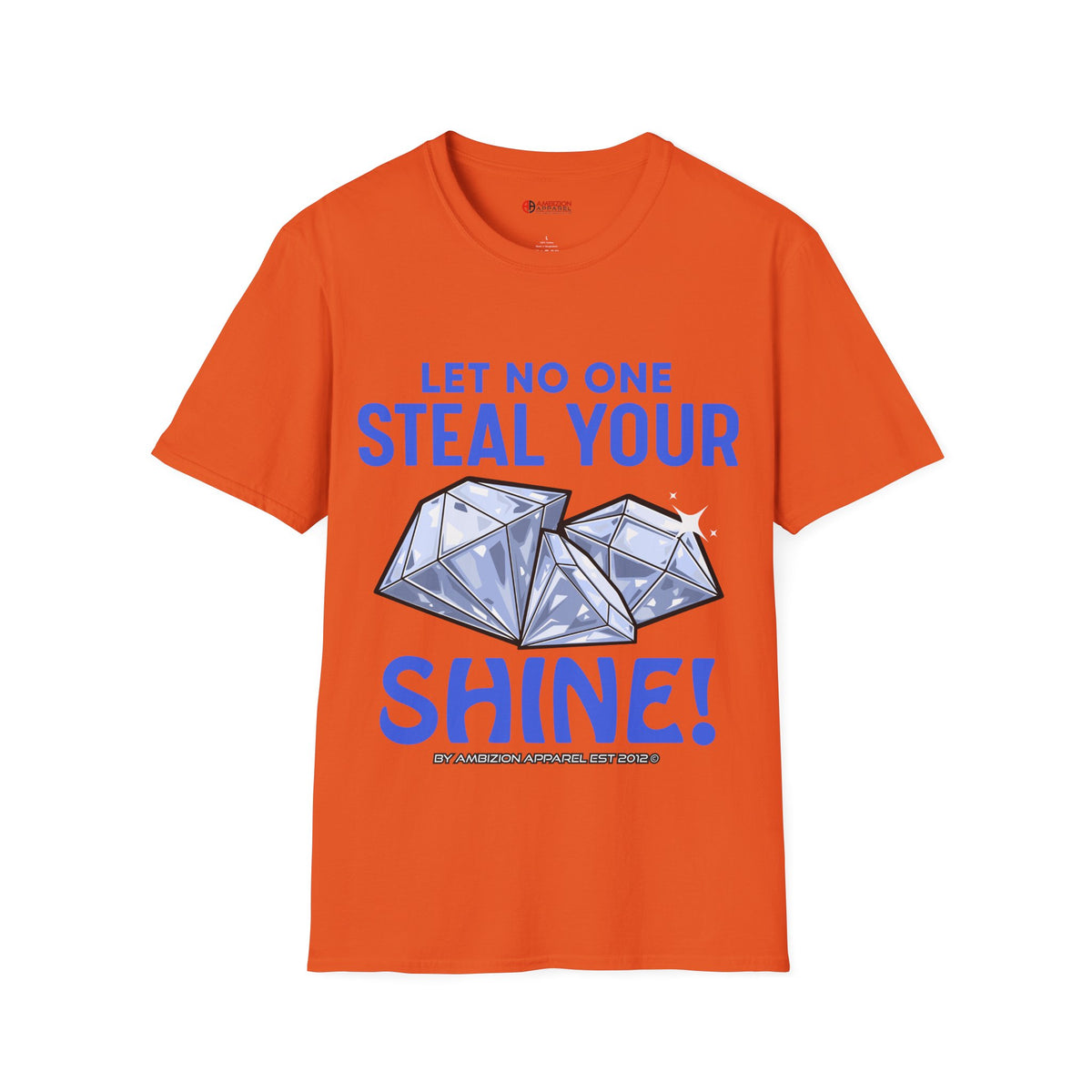 Let No One Steal Your Shine Unisex T-Shirt Blue