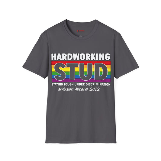 Hardworking STUD T-Shirt (LGBTQ)