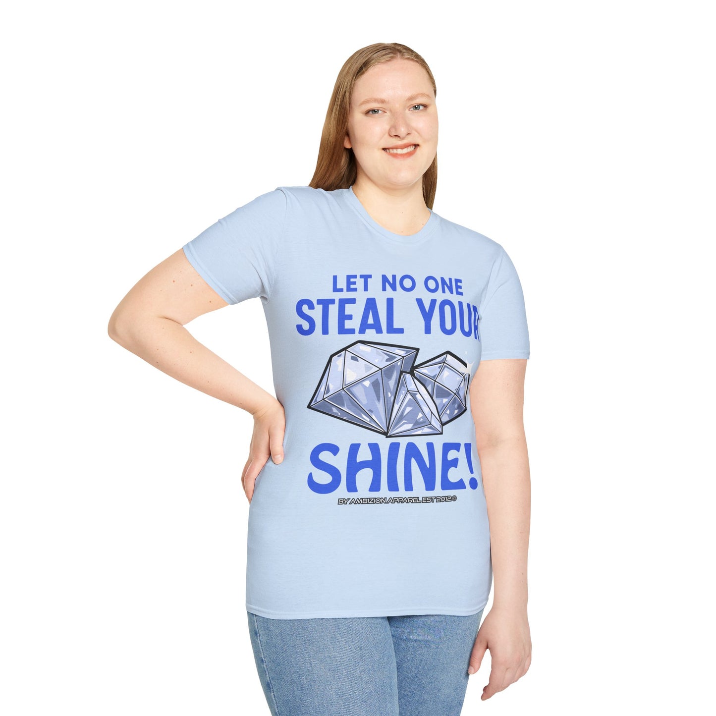 Let No One Steal Your Shine Unisex T-Shirt Blue