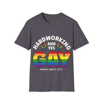 Hardworking and Yes Gay Unisex T-Shirt (LGBTQ)