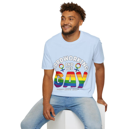 Hardworking and Yes Gay Unisex T-Shirt (LGBTQ)