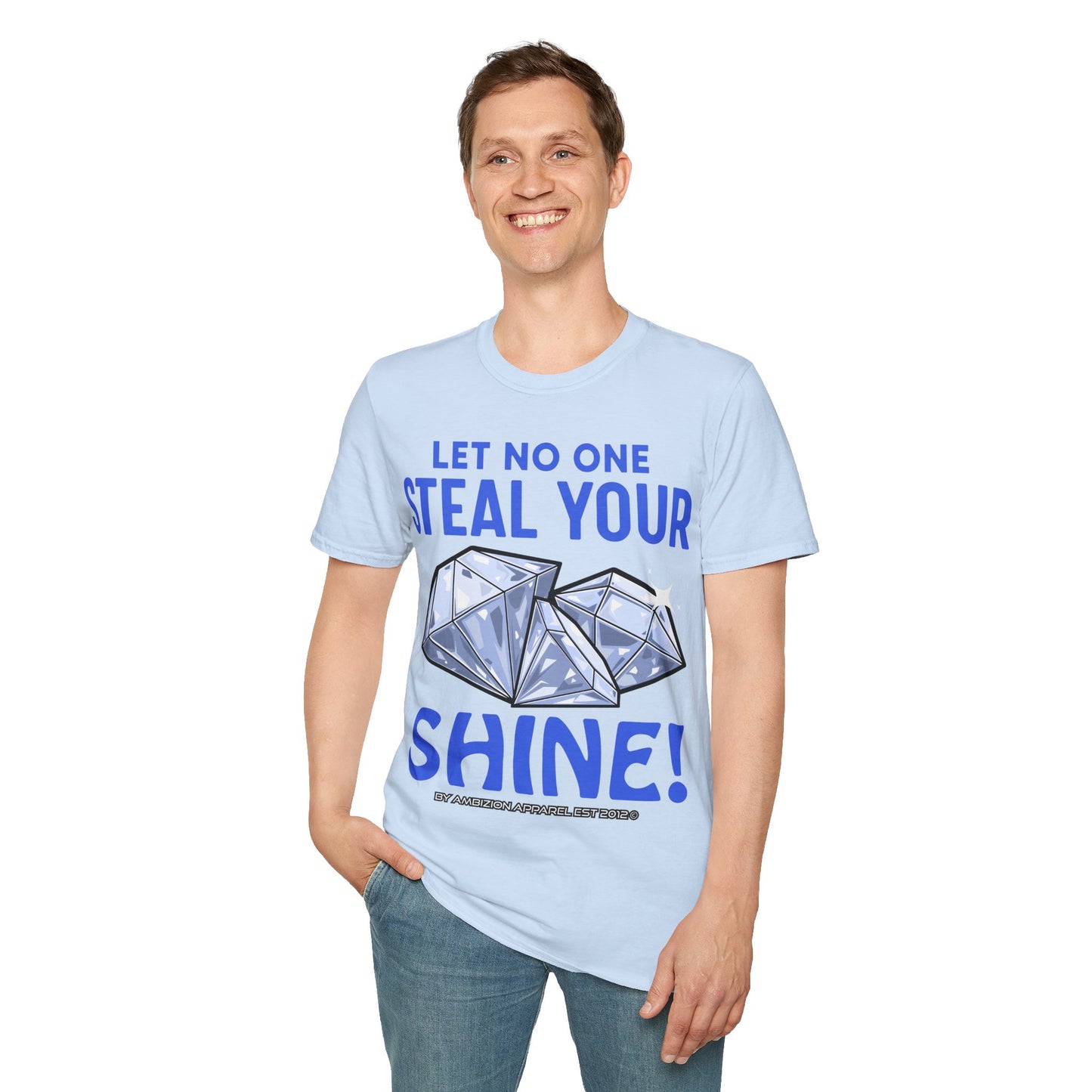 Let No One Steal Your Shine Unisex T-Shirt Blue