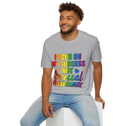 Focus On My Success Unisex T-Shirt (LGBTQ)