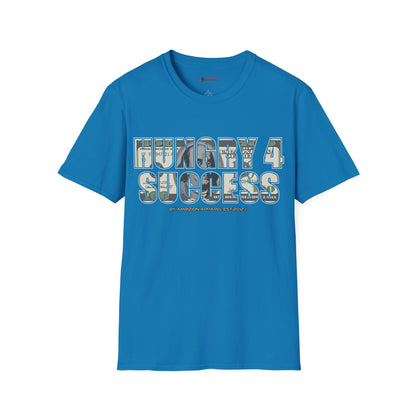 Hungry 4 Success Unisex T-Shirt