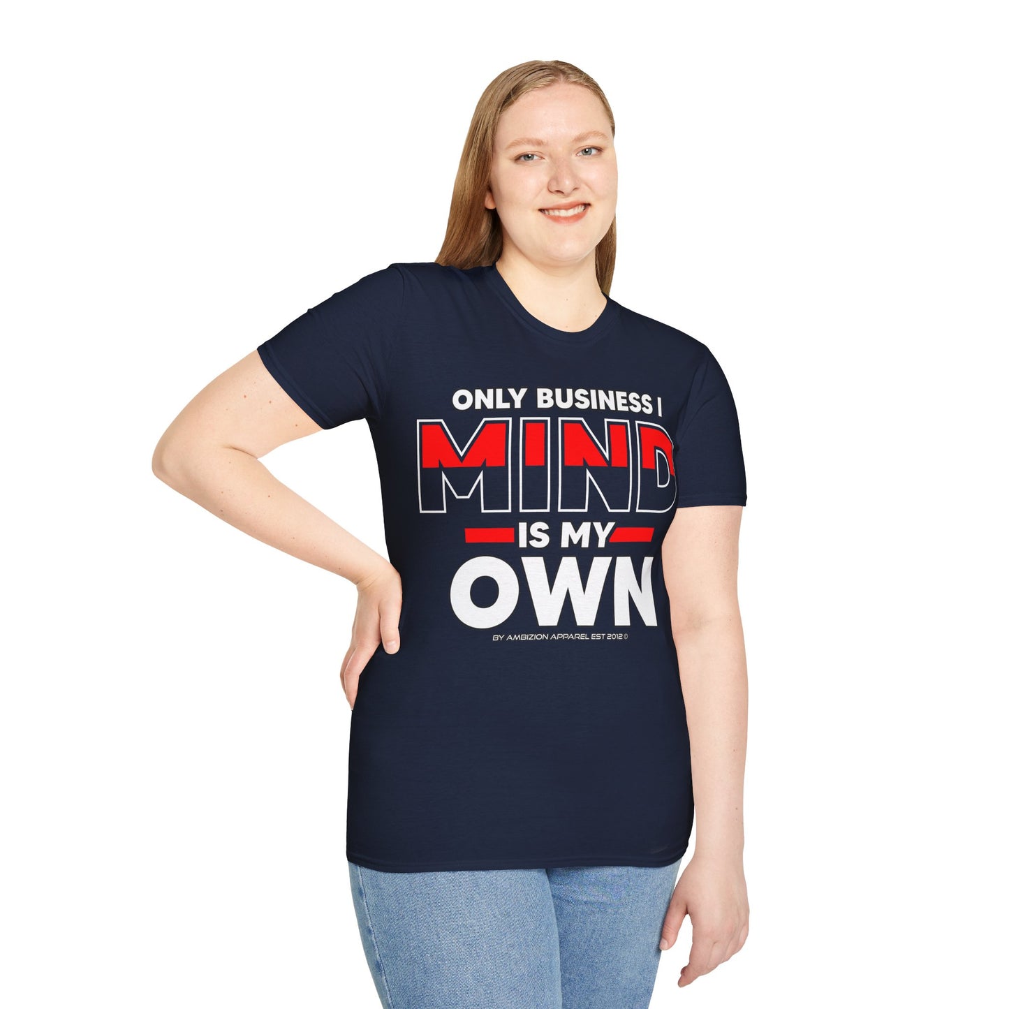 Only Business I Mind is My Own Unisex T-Shirt
