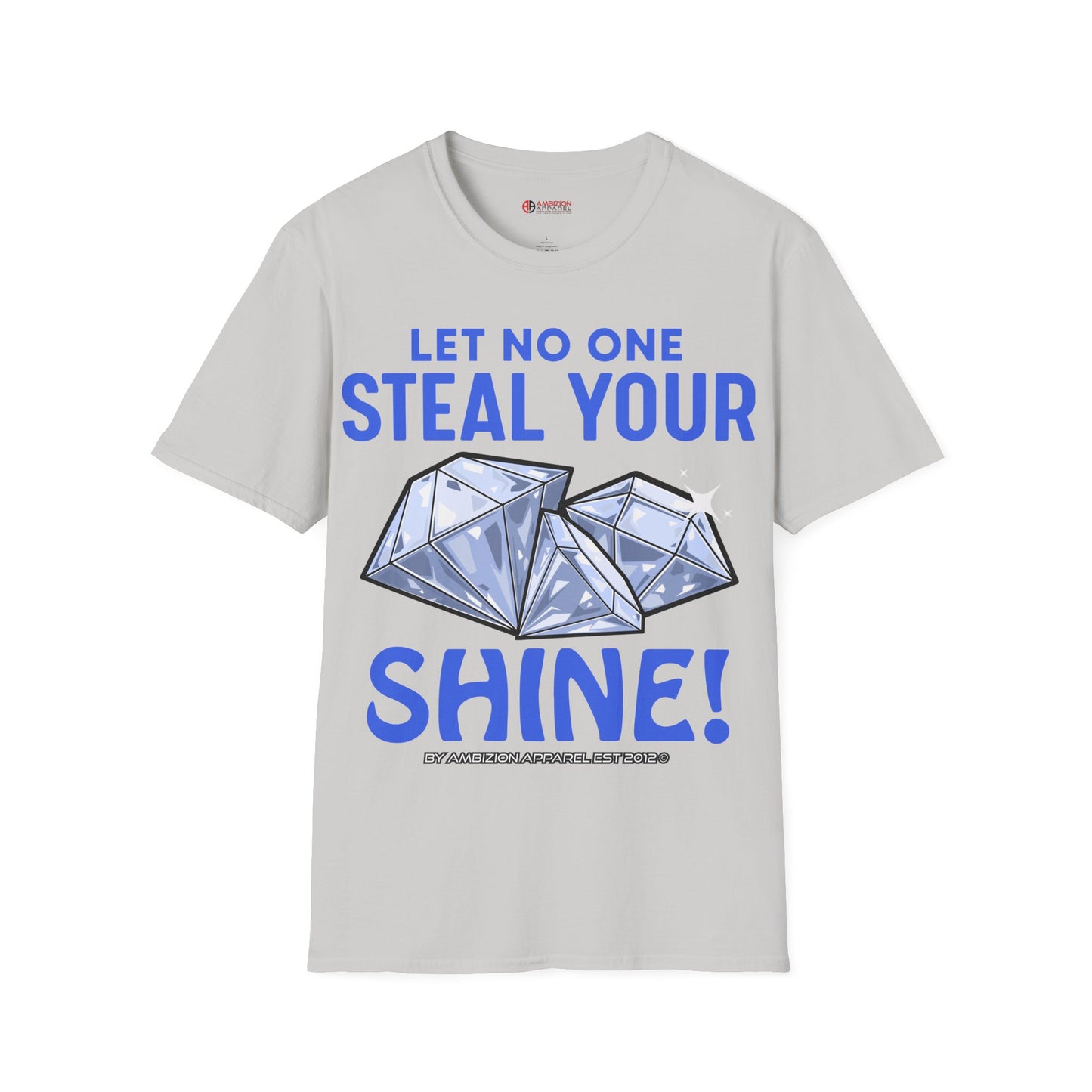 Let No One Steal Your Shine Unisex T-Shirt Blue