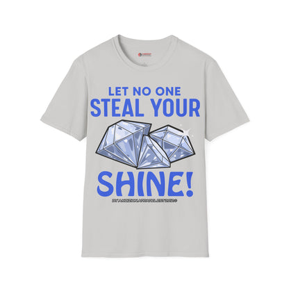 Let No One Steal Your Shine Unisex T-Shirt Blue
