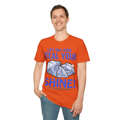 Let No One Steal Your Shine Unisex T-Shirt Blue