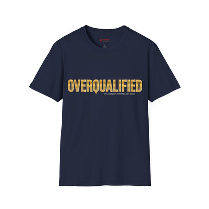 Overqualified Unisex T-Shirt