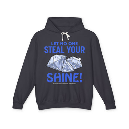 Let No One Steal Your Shine Hoodie