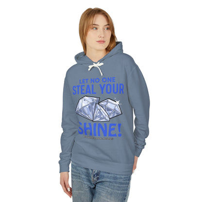 Let No One Steal Your Shine Hoodie