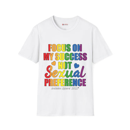 Focus On My Success Unisex T-Shirt (LGBTQ)